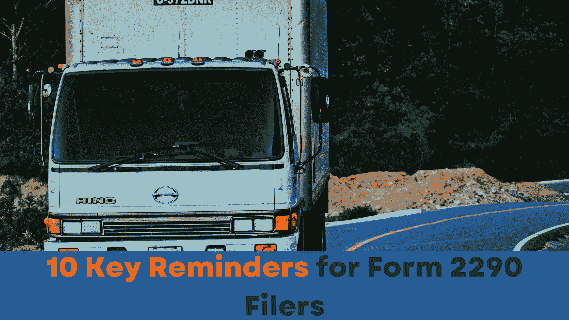 10 Key Reminders for Form 2290 Filers